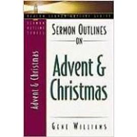 Sermon Outlines on Advent and Christmas - Gene Williams