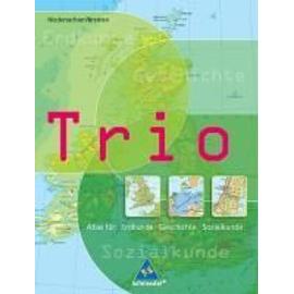 Trio Atlas für Erdkunde, Geschichte und Sozialkunde. Niedersachsen, Bremen - Ausgabe 2006