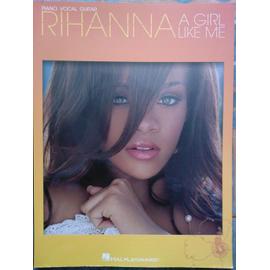 Rihanna: A Girl Like Me - Hal Léonard Publishing Corporation