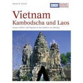 DuMont Kunst-Reiseführer Vietnam, Kambodscha und Laos - Martin H. Petrich