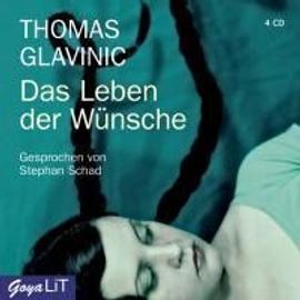 Das Leben der Wünsche - Thomas Glavinic