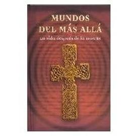Mundos Del Más Allá: la Vida Después de la Muerte (Spanish Edition) - Terhart