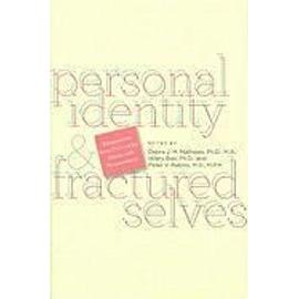 Personal Identity and Fractured Selves: Perspectives from Philosophy, Ethics, and Neuroscience - Collectif