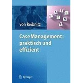 Case Management: praktisch und effizient - Christine Von Reibnitz