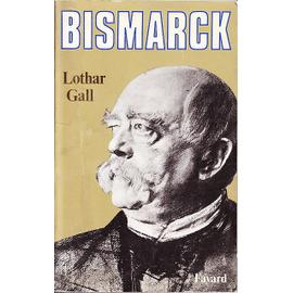 Bismarck - Gall Lothar