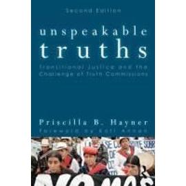 Unspeakable Truths - Priscilla B. Hayner