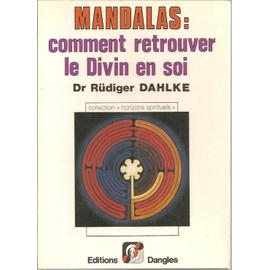 mandalas : comment retrouver le divin en soi - [ Docteur ] Rüdiger Dahlke