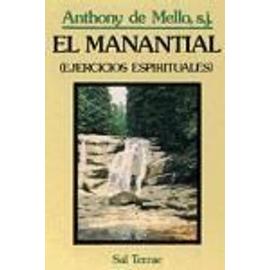 El manantial : ejercicios espirituales - Anthony De Mello