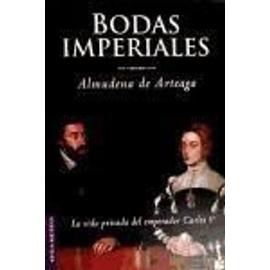 Arteaga, A: Bodas imperiales - Almudena De Arteaga