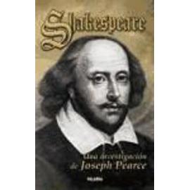 Shakespeare : una investigaci?n de Joseph Pearce - Joseph Pearce