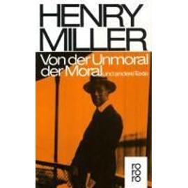 Von der Unmoral der Moral - Henry Miller