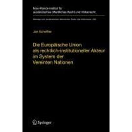 Die Europäische Union als rechtlich-institutioneller Akteur im System der Vereinten Nationen - Jan Scheffler