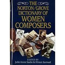 The Norton/Grove Dictionary of Woman Composers the Norton/Grove Dictionary of Woman Composers - Julie Anne Sadie