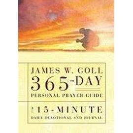 James W. Goll 365-Day Personal Prayer Guide: A 15-Minute Daily Devotional and Journal - James W. Goll