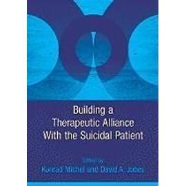 Building a Therapeutic Alliance with the Suicidal Patient - Konrad Michel