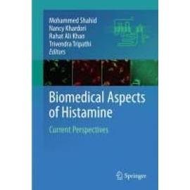 Biomedical Aspects of Histamine: Current Perspectives - Nancy Khardori