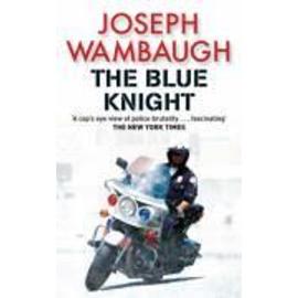 The Blue Knight - Joseph Wambaugh