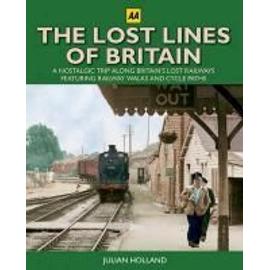 Lost Lines of Britain - Julian Holland