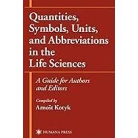 Quantities, Symbols, Units, and Abbreviations in the Life Sciences - Arnost Kotyk
