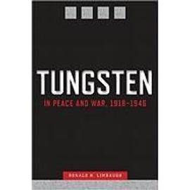 Tungsten in Peace and War, 1918-1946 - Ronald H. Limbaugh