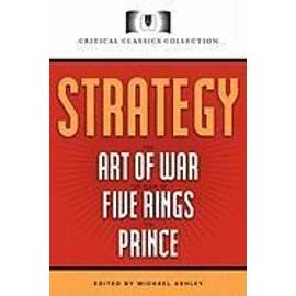 Strategy Classics: The Art of War, the Prince, the Book of Five Rings - Michael Ashley