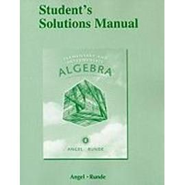 Elementary and Intermediate Algebra for College Students Student's Solution Manual - Allen Angel