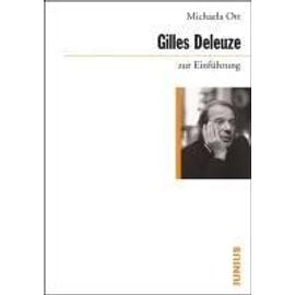 Gilles Deleuze zur Einführung - Michaela Ott