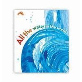 All the Water in the World - George Ella Lyon