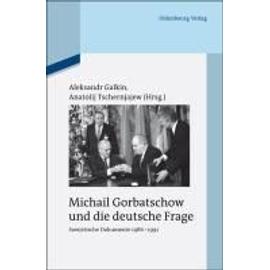 Michail Gorbatschow und die deutsche Frage - Collectif