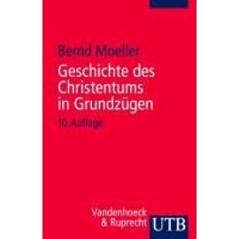 Geschichte des Christentums in Grundzügen - Bernd Moeller