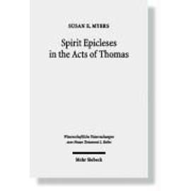Spirit Epicleses in the Acts of Thomas - Susan E. Myers