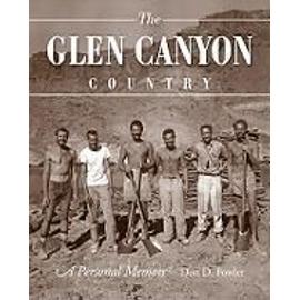 The Glen Canyon Country: A Personal Memoir - Don D. Fowler