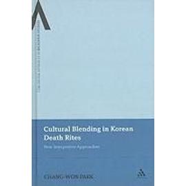 Cultural Blending in Korean Death Rites: New Interpretive Approaches - Chang-Won Park