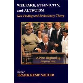 Welfare, Ethnicity, And Altruism . New Findings - Salter, Frank