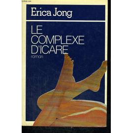 Le Complexe D'icare - Erica Jong