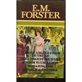 Where Angels Fear To Tread, The Longest Journey, A Room With A View, Howards End, A Passage To India - Forster, E.M.
