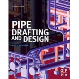 Pipe Drafting and Design - Roy A. Parisher
