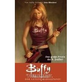 Whedon, J: Buffy Staffel 8  Bd. 8: Der letzte Widerstand - Joss Whedon