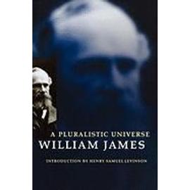 A Pluralistic Universe - William James