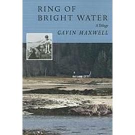 Ring of Bright Water: A Trilogy - Gavin Maxwell
