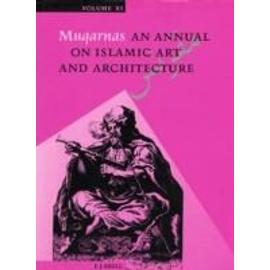 Muqarnas: An Annual on Islamic Art and Architecture - Gulru Necipoglu