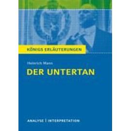 Der Untertan. Textanalyse und Interpretation zu Heinrich Mann - Heinrich Mann