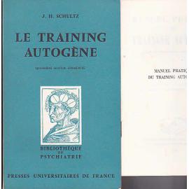 Le training autogene - Johannes Heinrich Schultz