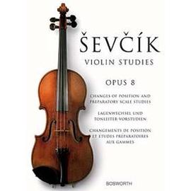 Sevcik Violin Studies: Opus 8: Changes of Position and Preparatory Scale Studies - Otakar Sevcik