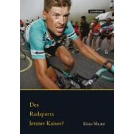 Des Radsports letzter Kaiser - Klaus Blume