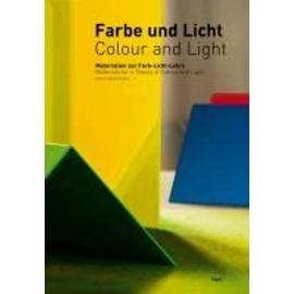 Farbe und Licht/Colour and Light. Materialien zur Farb-Licht-Lehre - Ulrich Bachmann