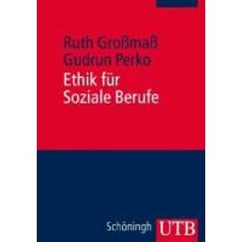 Ethik für Soziale Berufe - Ruth Großmaß