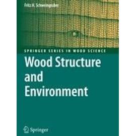 Wood Structure and Environment - Fritz Hans Schweingruber