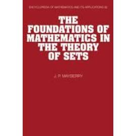 The Foundations of Mathematics in the Theory of Sets - John P. Mayberry