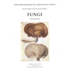 The Paper Museum of Cassiano Dal Pozzo: Fungi - David Freedberg